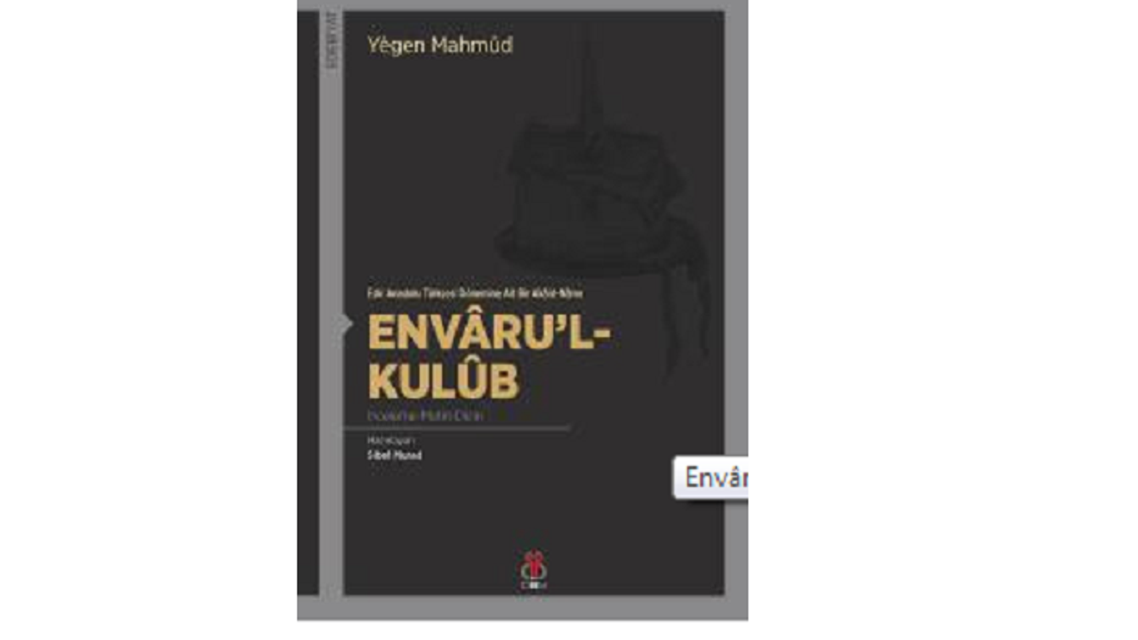 Yegen Mahmud’un Envâru’l-Kulûb adlı eseri basıldı