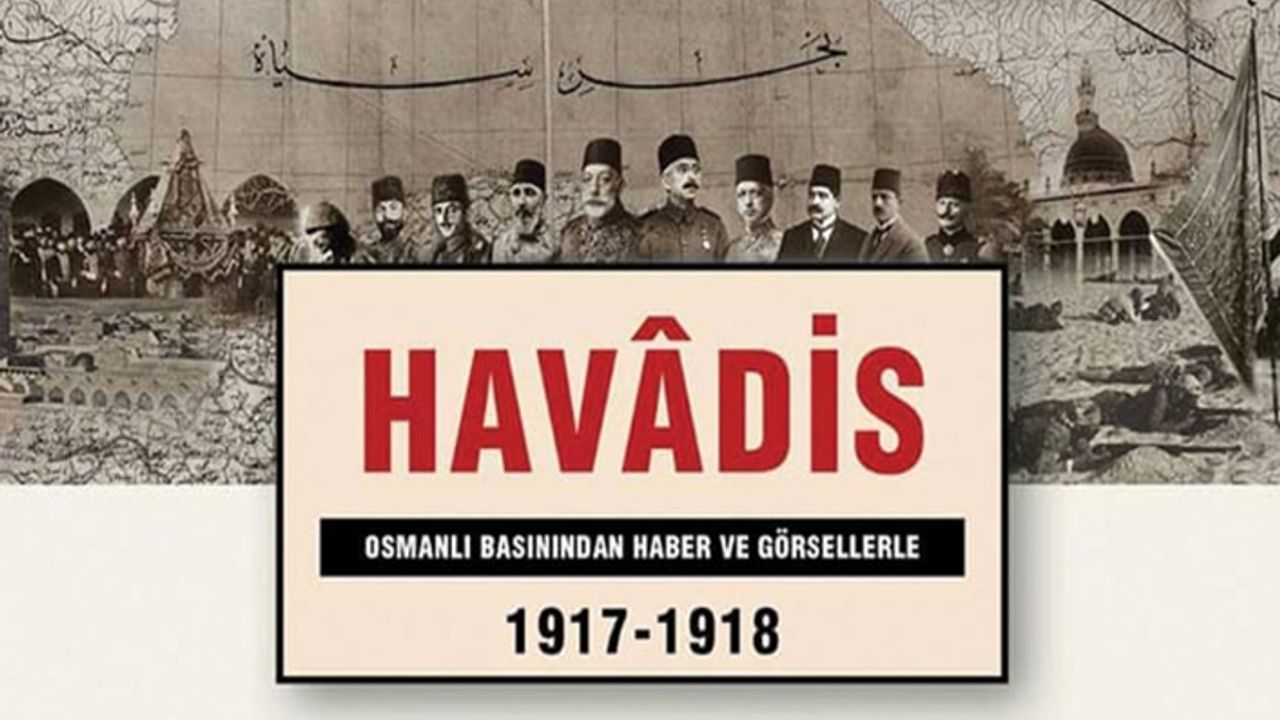 “Havadis 1917-1918, Yüz Yıl Önce” adlı sergi açıldı