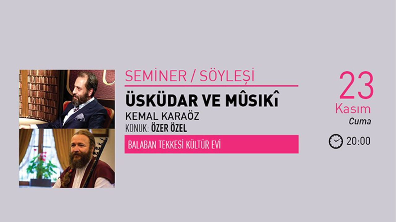 Kemal Karagöz ile ''Üsküdar ve Mûsıkî'' söyleşisi