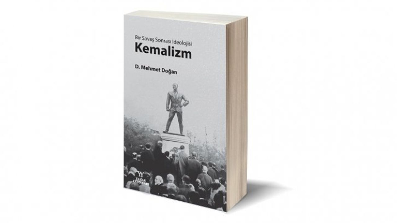 D. Mehmet Doğan’dan yeni kitap: Bir Savaş Sonrası İdeolojisi Kemalizm