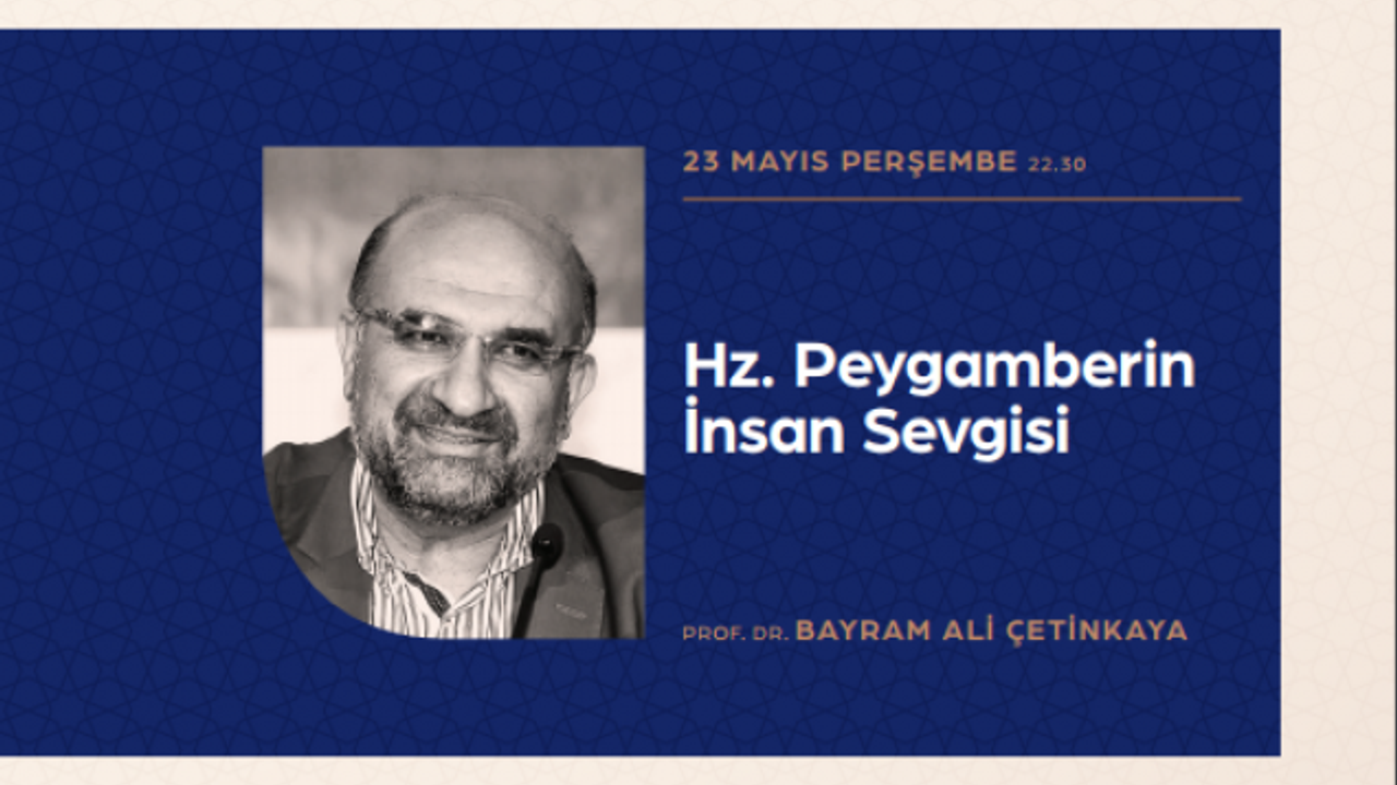 Ramazan sohbeti: "Hz. Peygamberin İnsan Sevgisi"