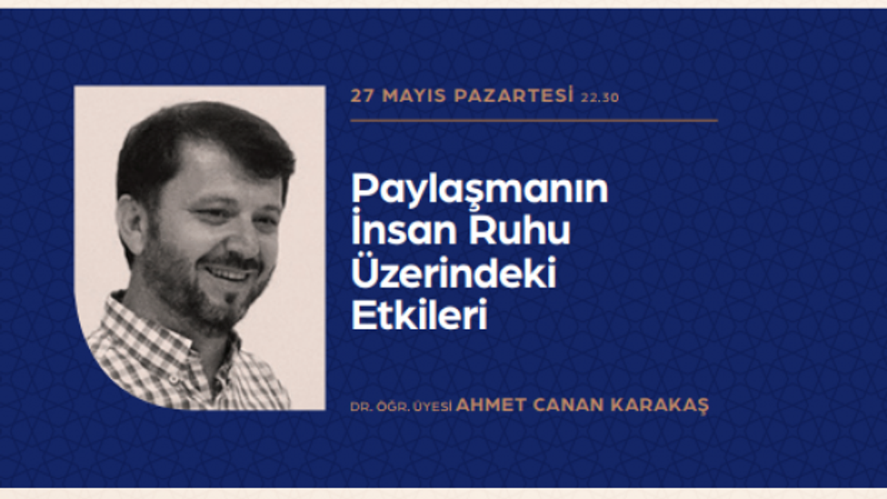Ramazan sohbeti: "Paylaşmanın İnsan Ruhu Üzerindeki Etkileri"