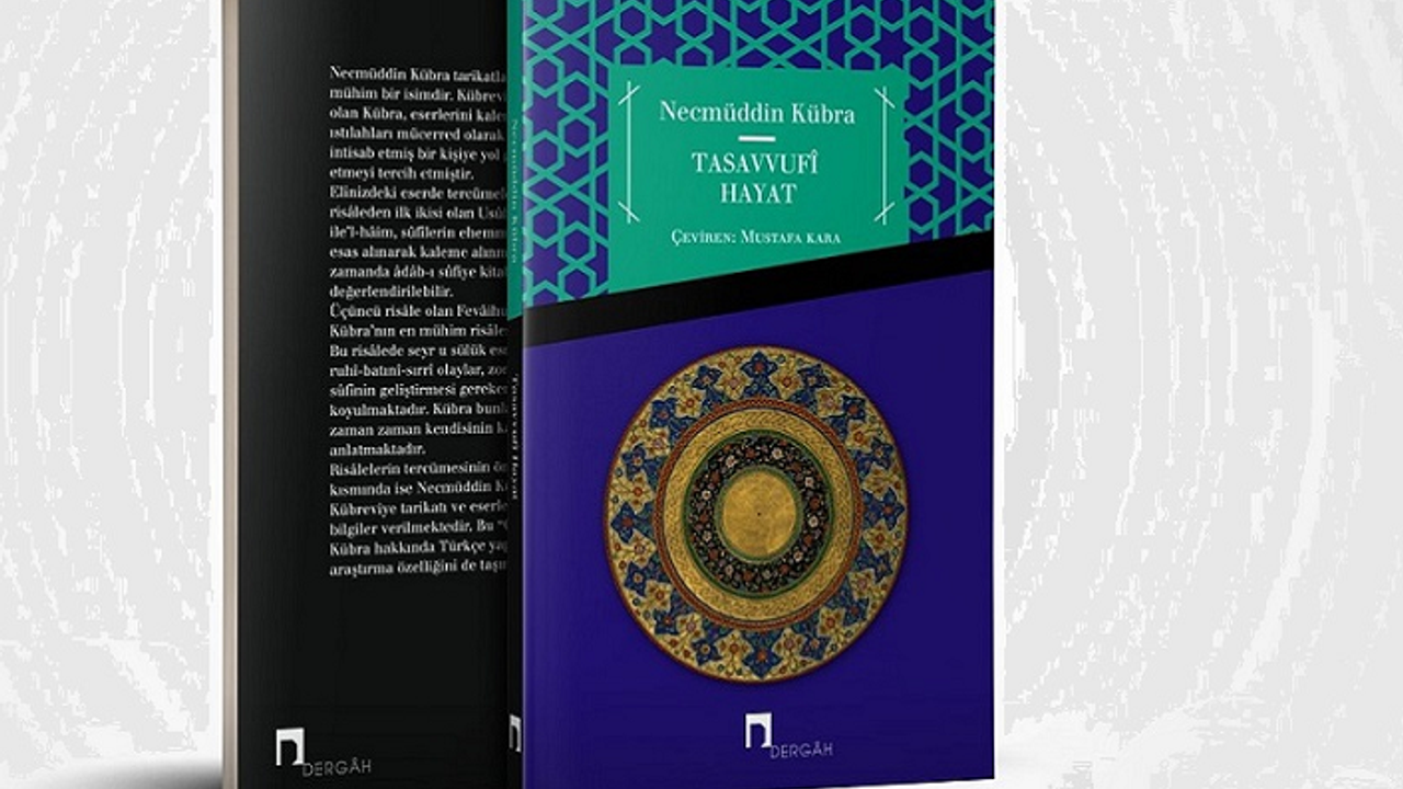 Hakikat incisinin peşinde bir veli: Necmüddin Kübra