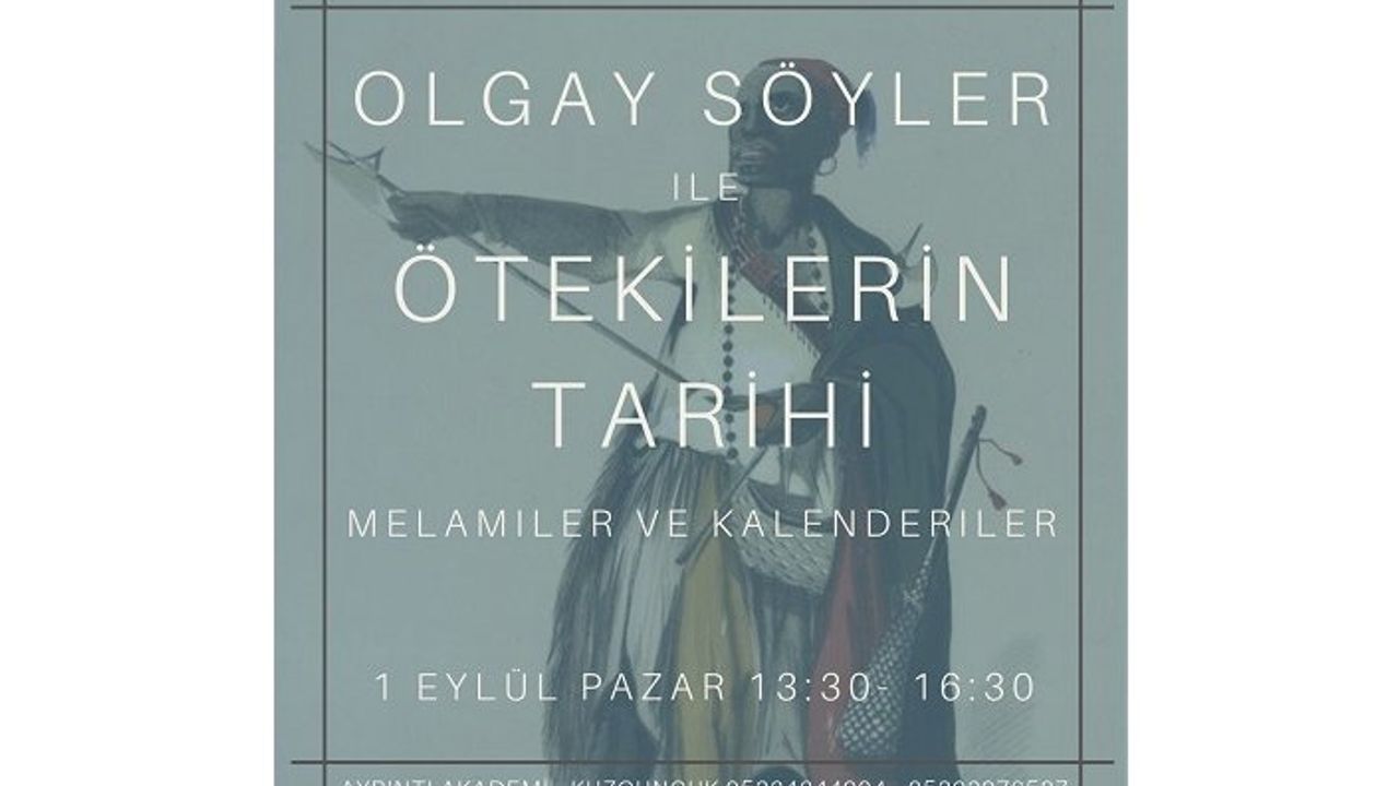 Olgay Söyler ile "Ötekilerin Tarihi: Melamiler ve Kalenderiler”
