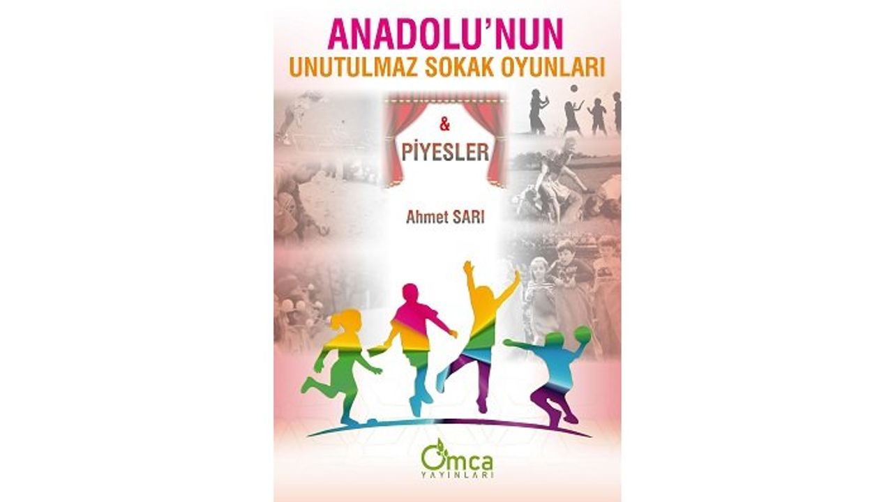 Yeni kitap: Anadolu'nun Unutulmaz Sokak Oyunları