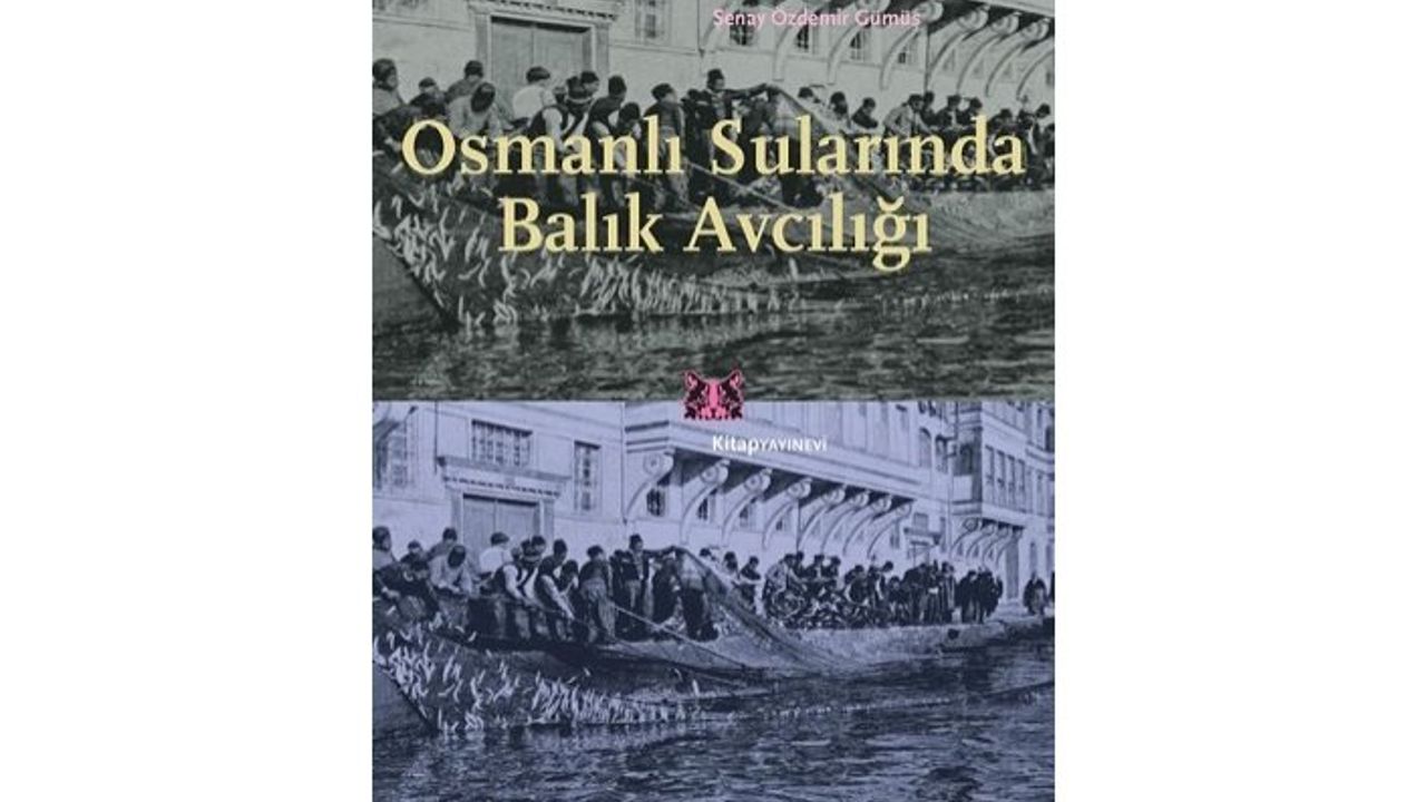 Yeni kitap: Osmanlı Surlarında Balık Avcılığı