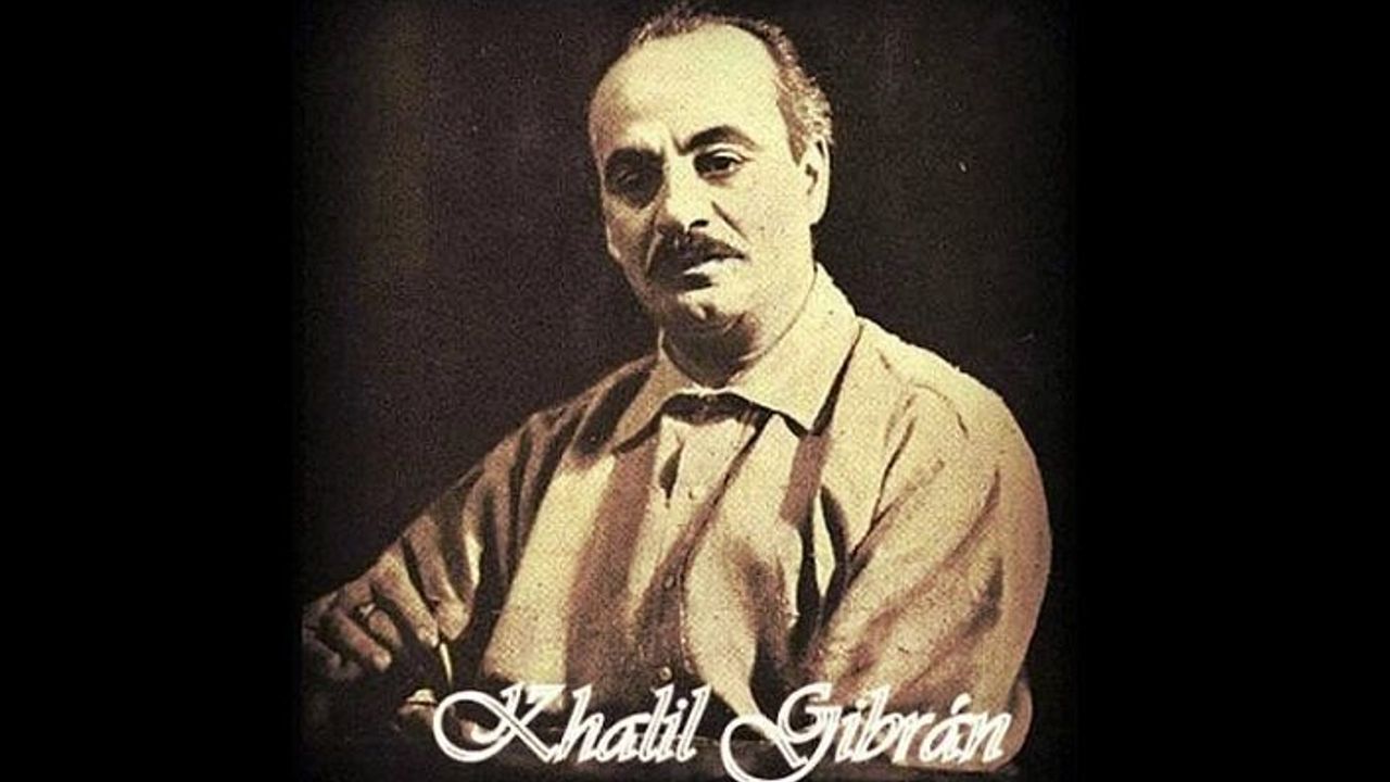 Halil Cibran: Haz bir özgürlük şarkısıdır ama özgürlük değildir