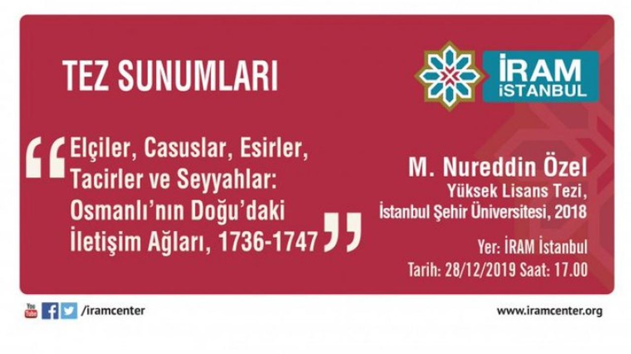 "Elçiler, Casuslar, Esirler, Tacirler ve Seyyahlar: Osmanlı’nın Doğu’daki İletişim Ağları, 1736-1747"