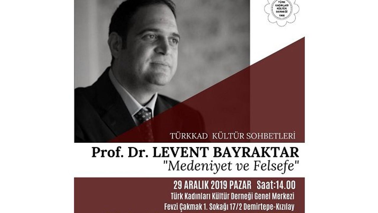 TÜRKKAD Kültür Sohbetlerine Levent Bayraktar konuk oluyor