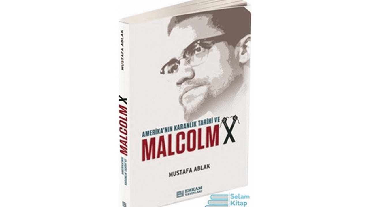 Yeni kitap:  Amerika'nın Karanlık Tarihi ve Malcolm X