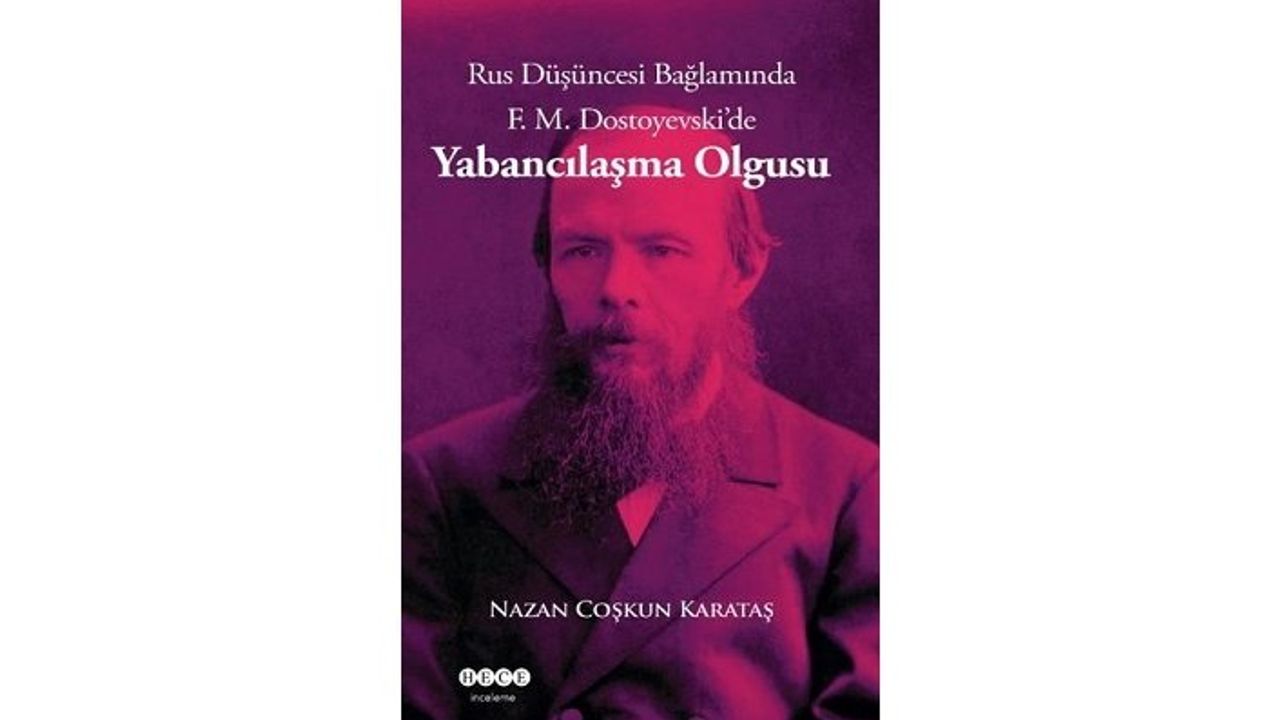 Yeni Kitap: Rus Düşüncesi Bağlamında F. M. Dostoyevski'de Yabancılaşma Olgusu