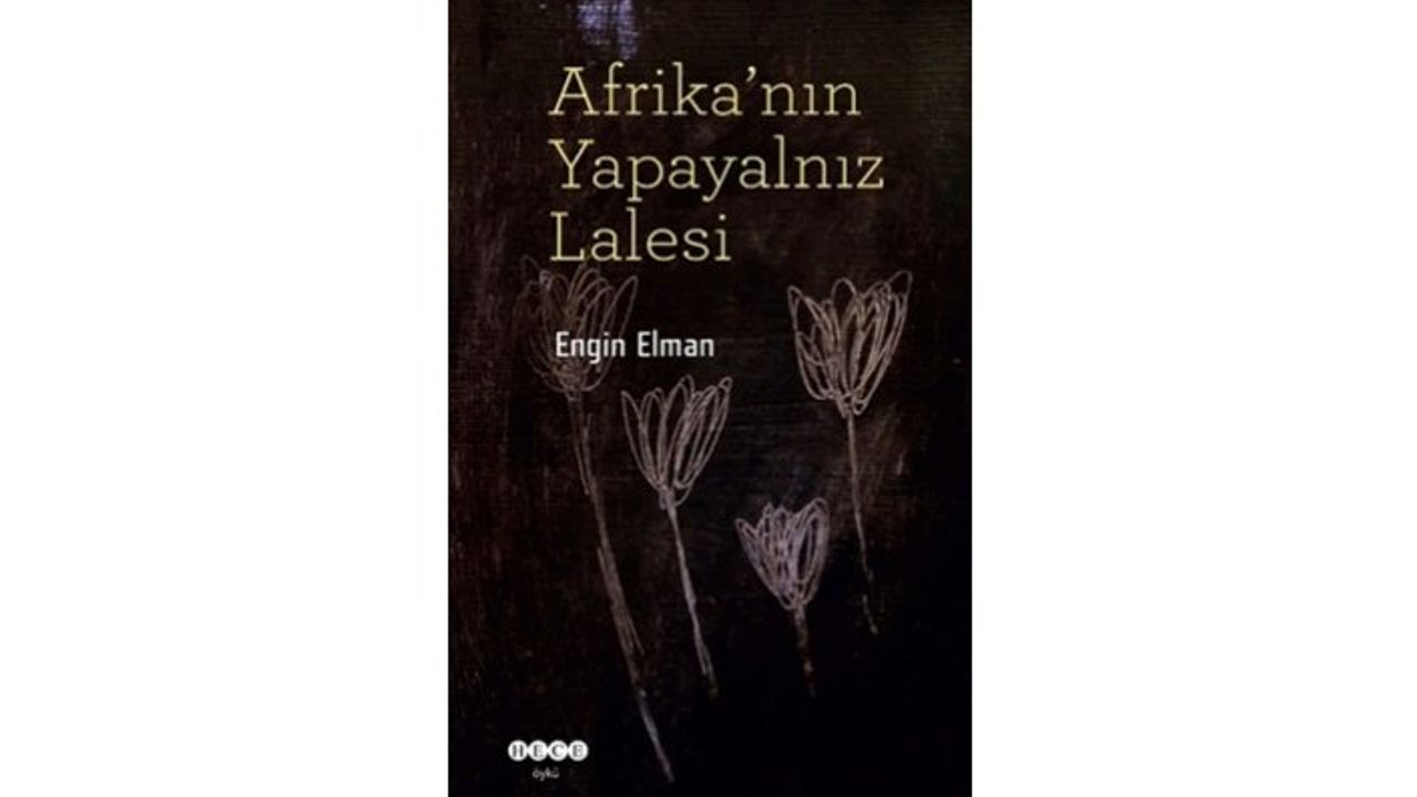 Yeni kitap: Afrika'nın Yapayalnız Lalesi