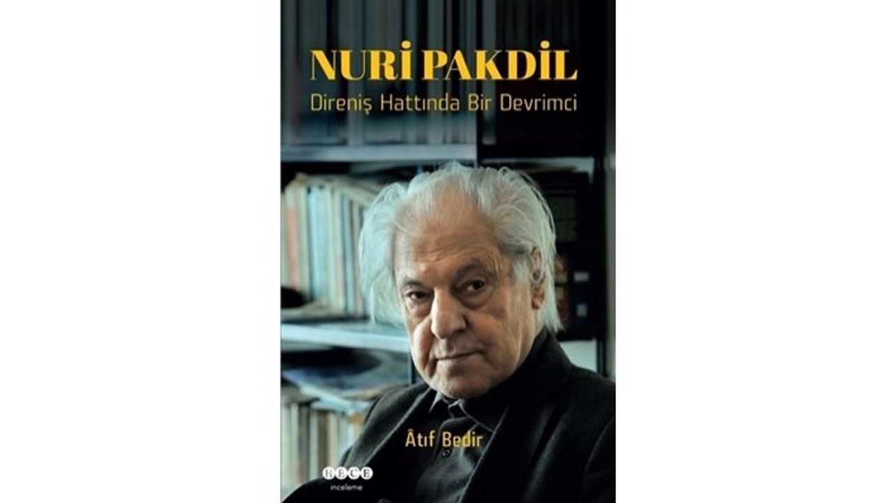 Yeni kitap: Nuri Pakdil - Direniş Hattında Bir Devrimci