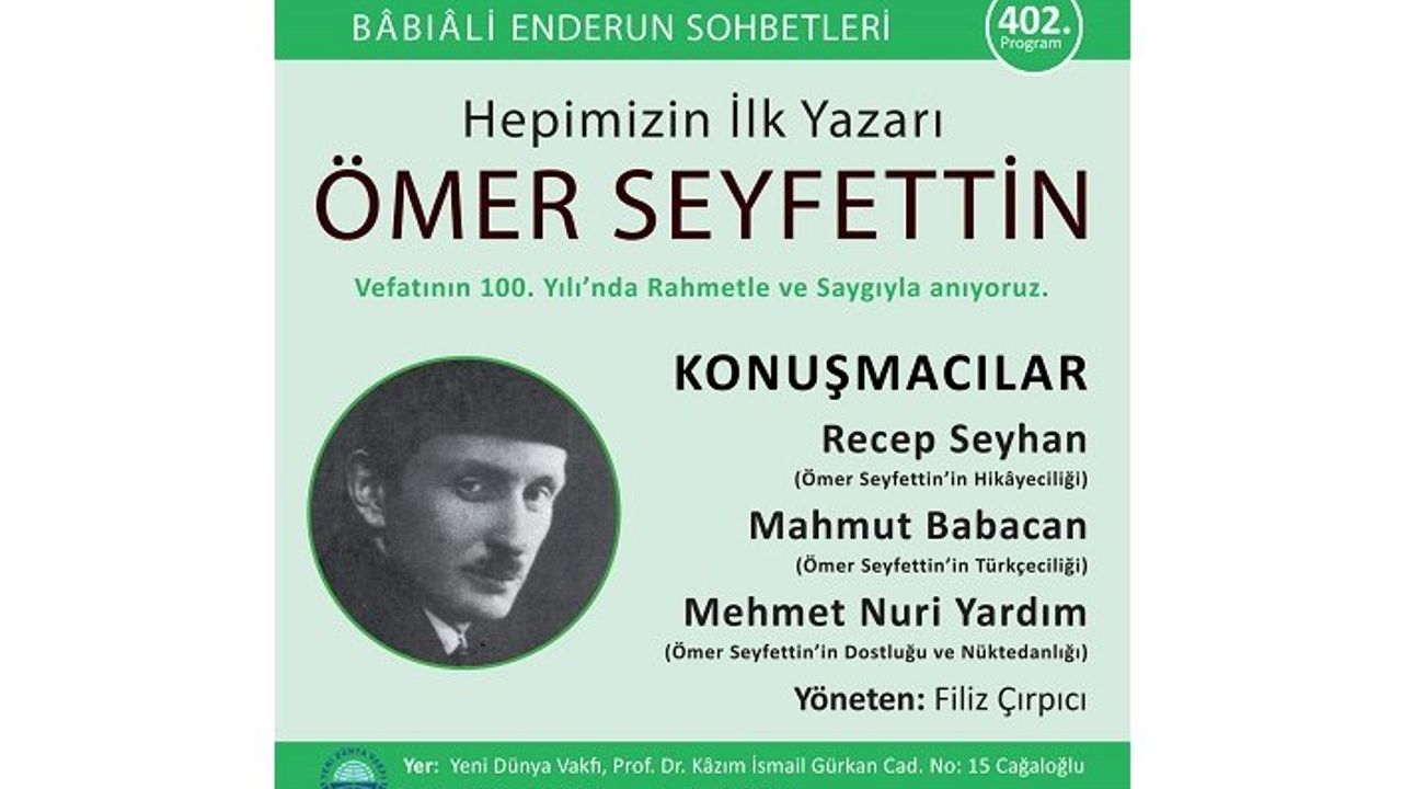 Bâbıâli Enderun Sohbetleri: Vefatının 100. Yılında Ömer Seyfettin