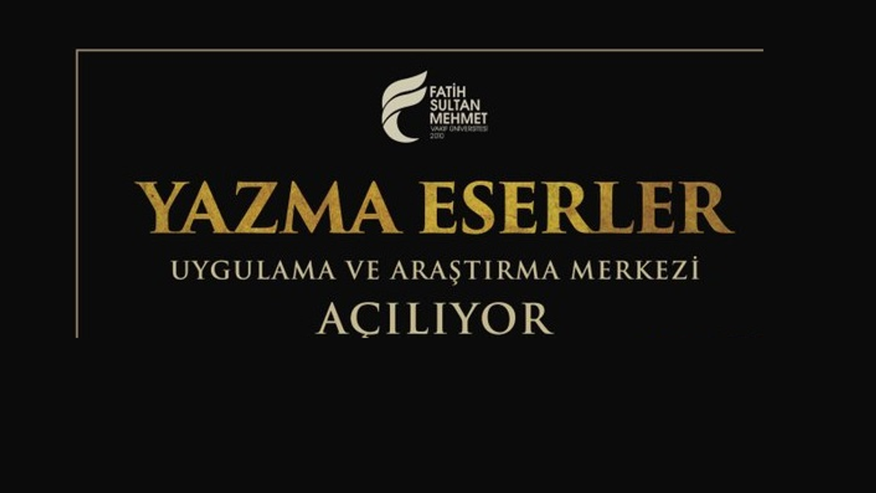 Türkiye'de bir ilk: 'Yazma Eserler Uygulama ve Araştırma Merkezi' açılıyor