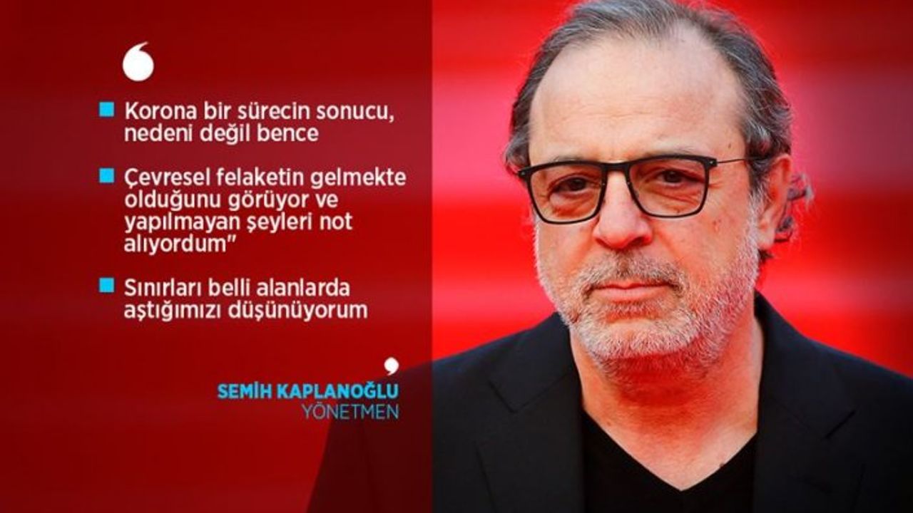 Yönetmen Semih Kaplanoğlu: Bizim şimdi ütopyalar üretmemiz lazım