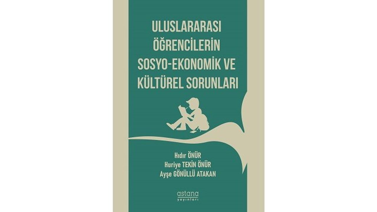 Astana Yayınları'ndan yeni kitap: Uluslararası Öğrencilerin Sosyo-Ekonomik ve Kültürel Sorunları
