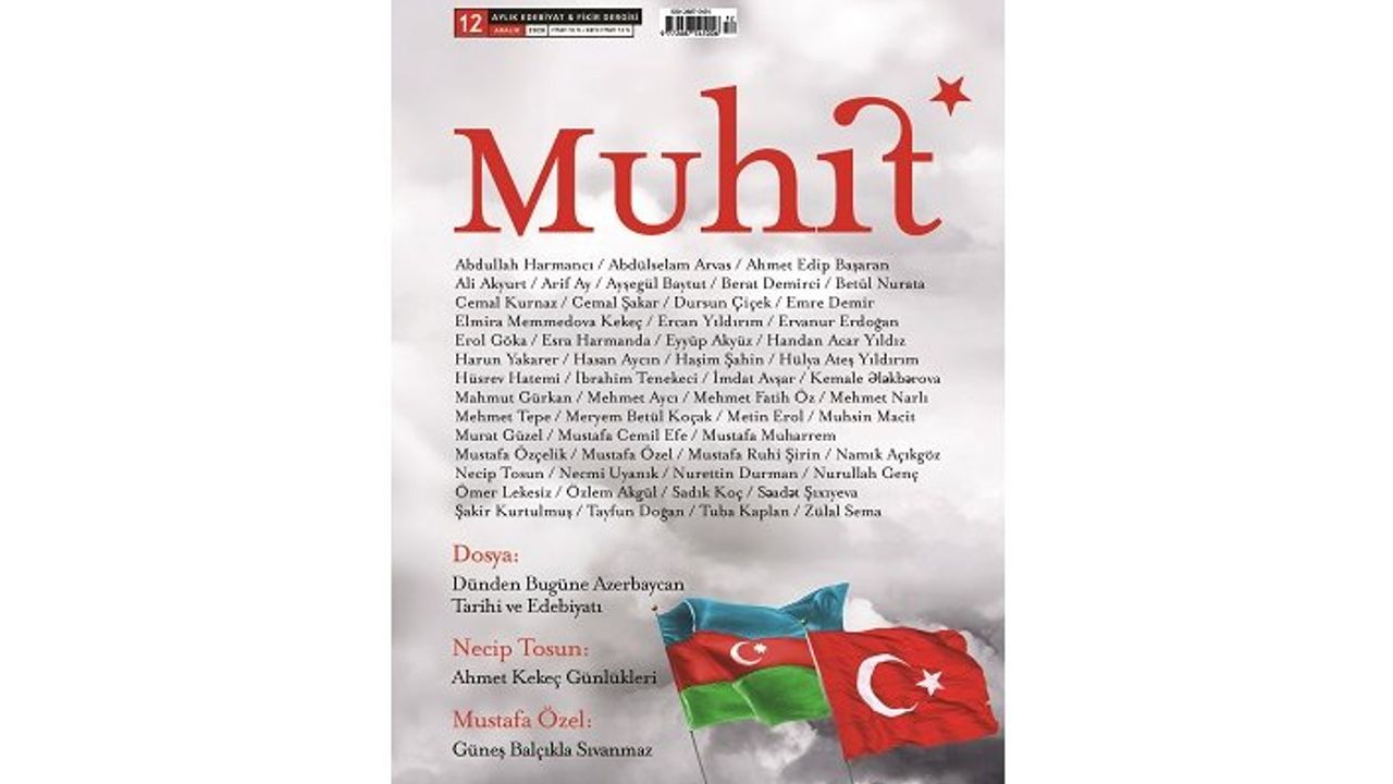 Edebiyat ve fikir dergisi Muhit, Azerbaycan dosyası ile raflardaki yerini aldı