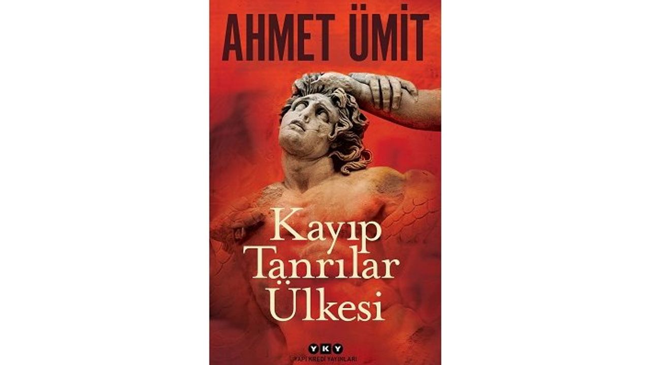 Ahmet Ümit’in yeni romanı: "Kayıp Tanrılar Ülkesi"