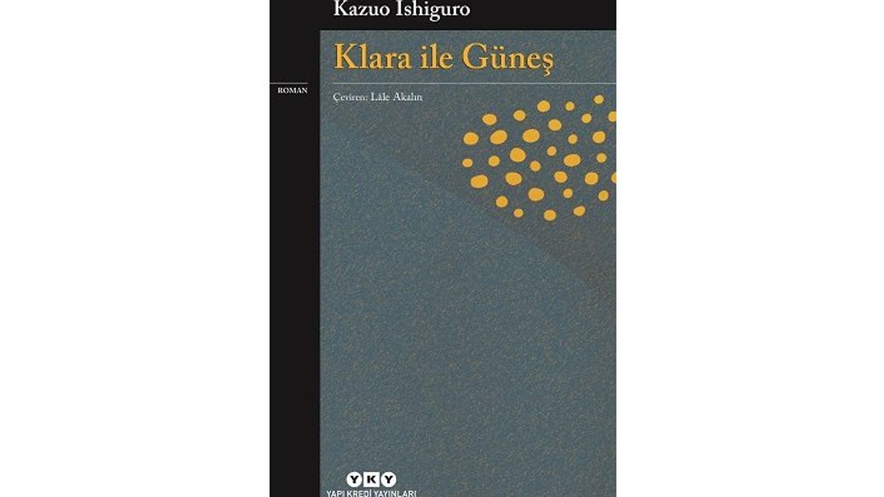 Kazuo Ishiguro’nun Nobel’den sonraki ilk romanı: Klara ile Güneş