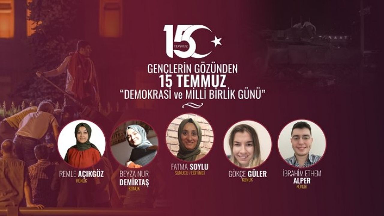 Gençler 15 Temmuz'u Yorumladı: Zorla Yapılan Hiçbir Şey Gelişim Sağlamaz