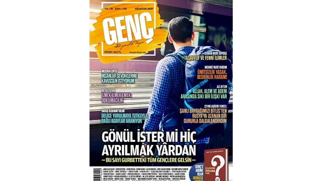 Genç Dergi: “Gönül ister mi hiç ayrılmak yârdan?”