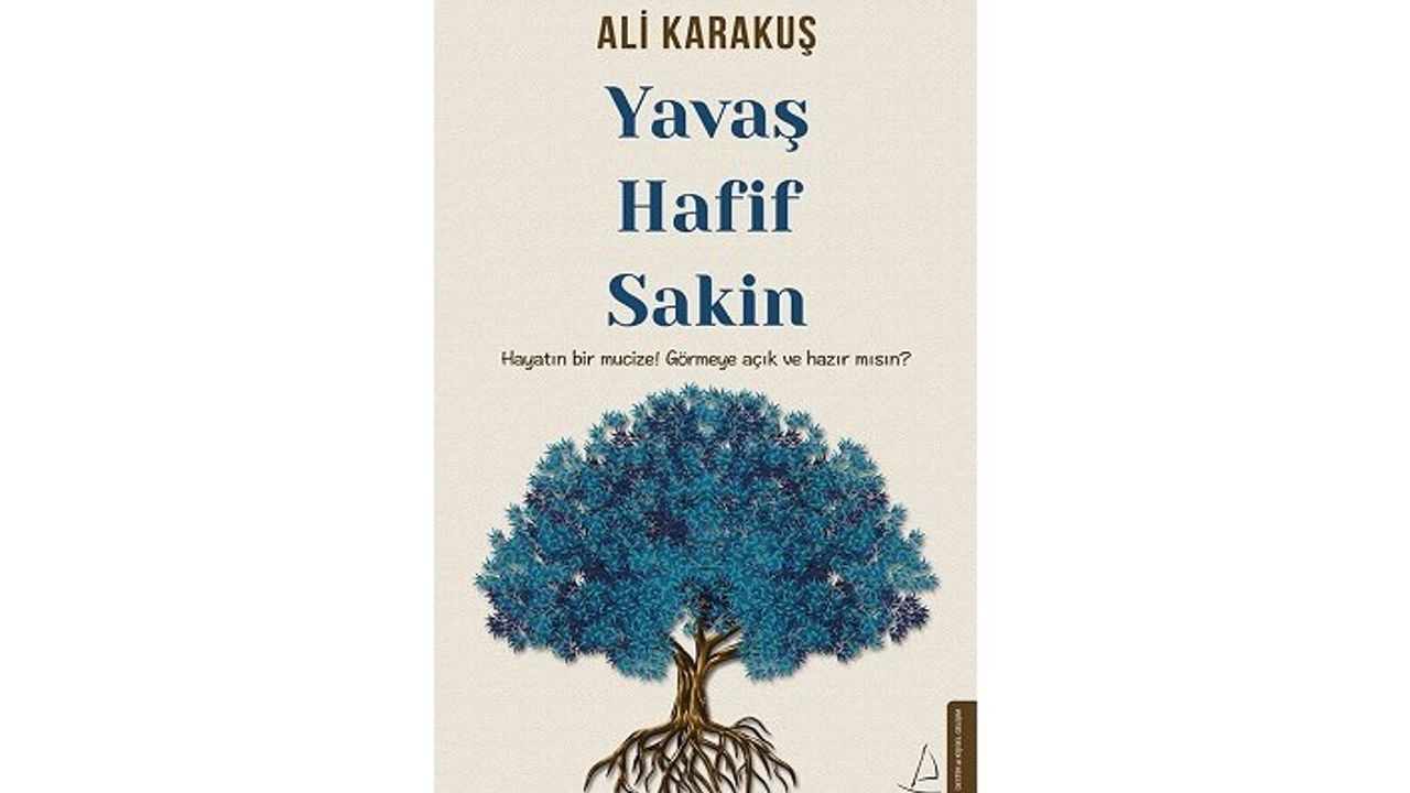Ali Karakuş'un yeni kitabı: Yavaş, Hafif, Sakin