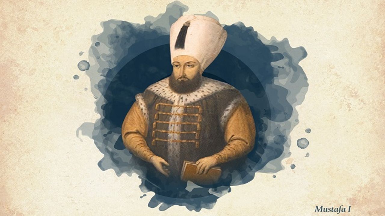 Kimine göre derviş, kimine göre deli: Sultan I. Mustafa