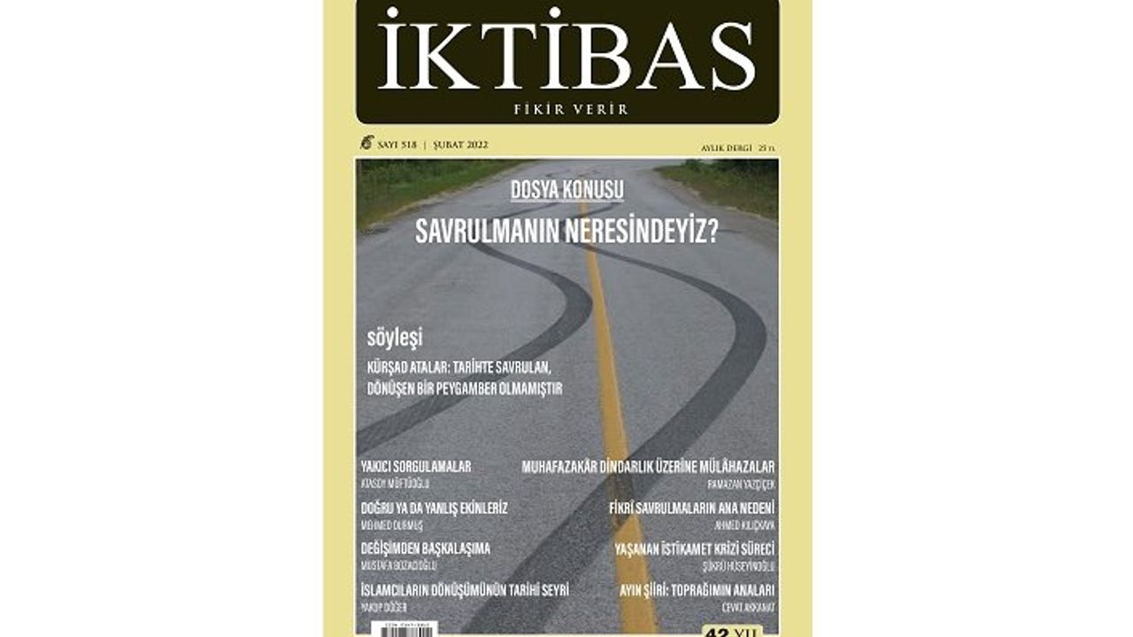 İktibas Dergisi, Şubat sayısı “Savrulmanın neresindeyiz?” manşeti ile çıktı