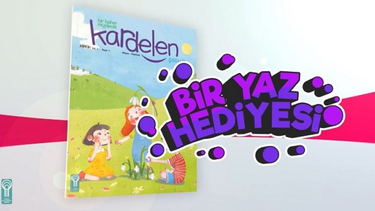 Çocuklara baharı müjdeleyen Kardelen Çocuk çıktı!