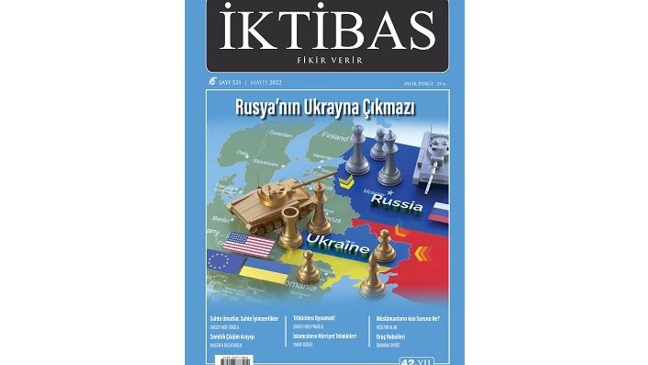 İktibas'ın yeni sayısı "Rusya'nın Ukrayna Çıkmazı" manşeti ile çıktı