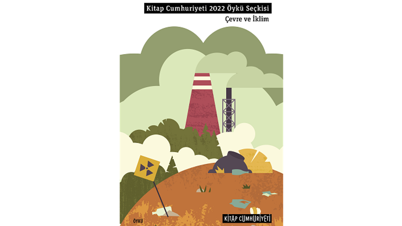 15 öykücüden "Çevre ve İklim" temalı öyküler