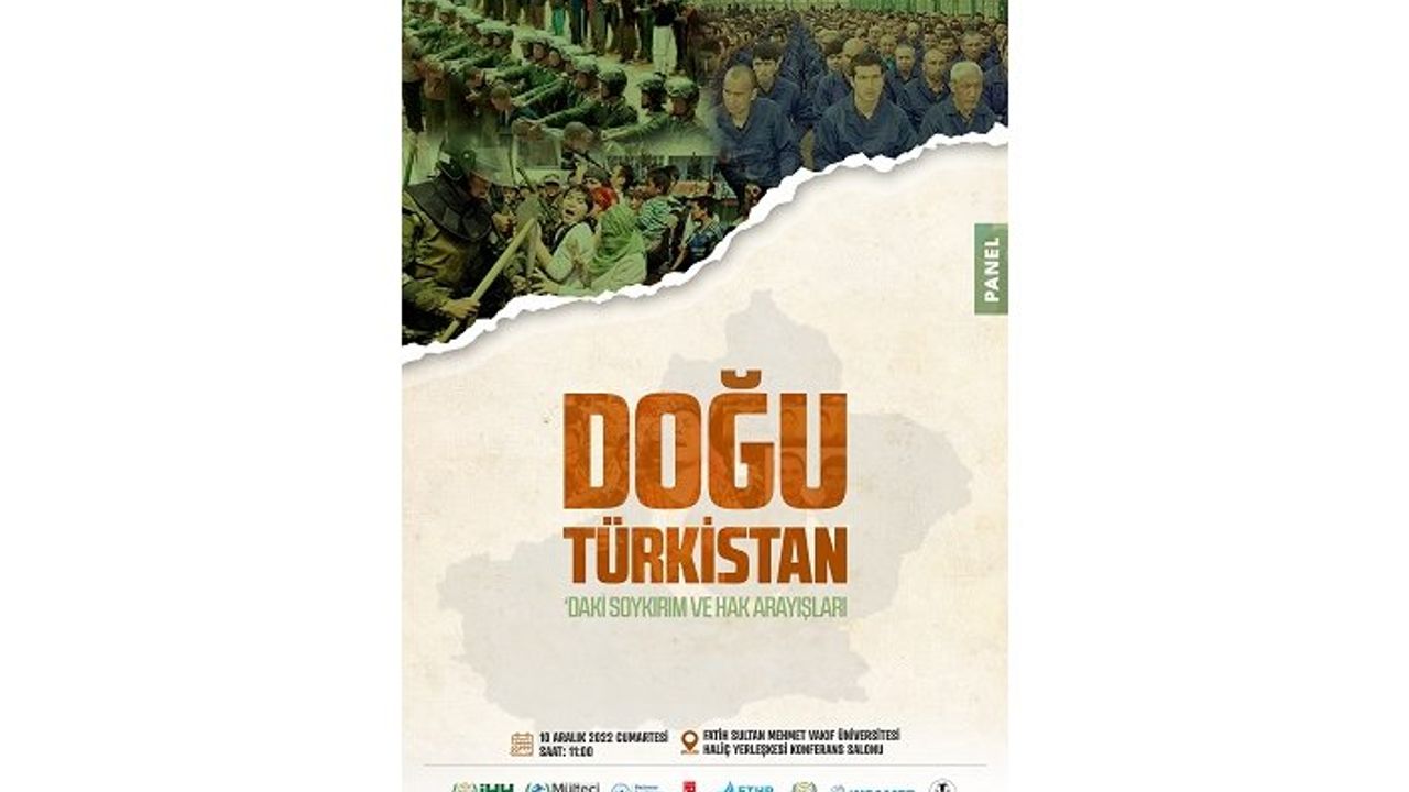 ''Doğu Türkistan’daki Soykırım ve Hak Arayışları'' paneli düzenlenecek