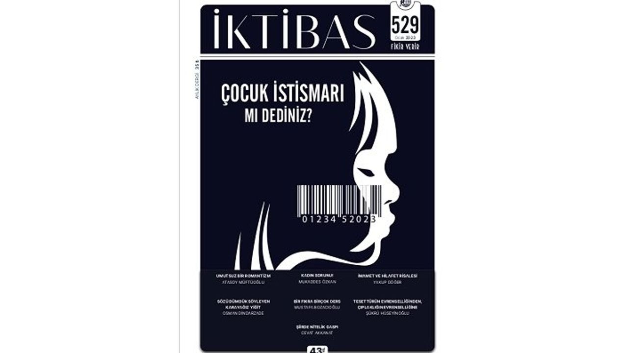 İktibas Dergisi 43. yılına 529. sayısı ile girdi