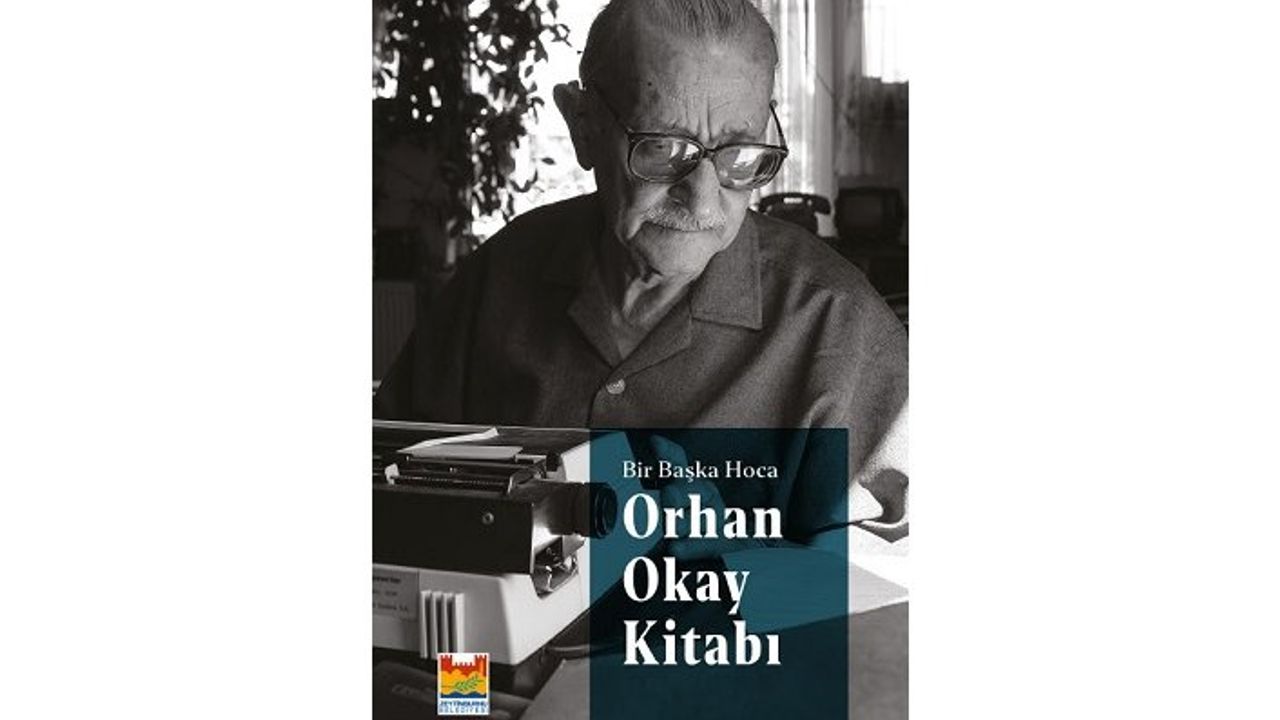 Zeytinburnu Belediyesi Kültür Yayınları'ndan “Orhan Okay Kitabı”