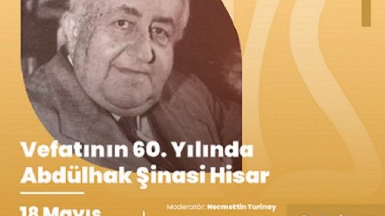 Abdülhak Şinasi Hisar, vefatının 60. yılında bir panelle anılıyor