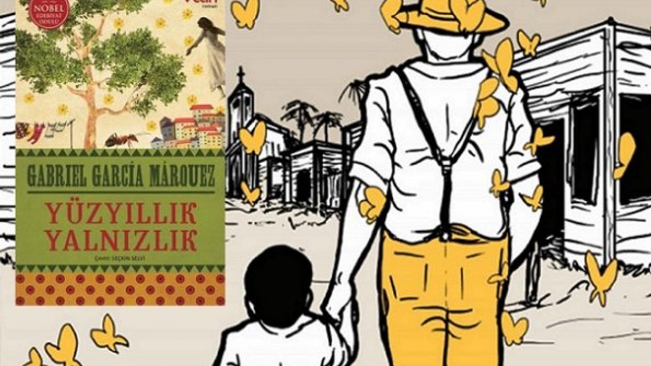 Gabriel Garcia Marquez'in Yüzyıllık Yalnızlık kitap özeti