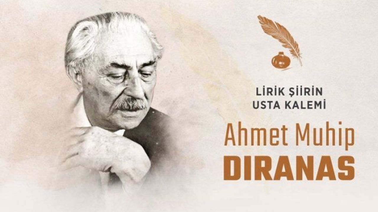 Lirik şiirin usta kalemi: Ahmet Muhip Dıranas