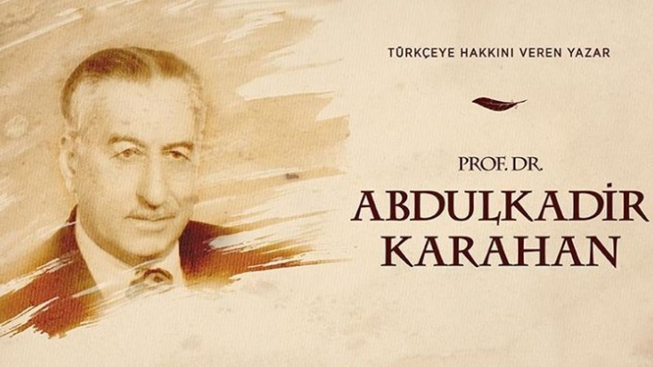 Türkçeye hakkını veren yazar: Prof. Dr. Abdulkadir Karahan