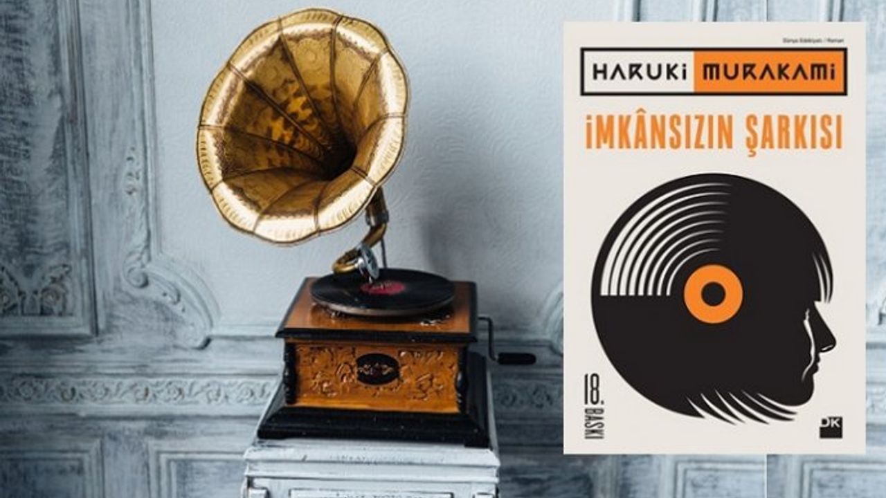 Haruki Murakami 'İmkânsızın Şarkısı' kitap özeti