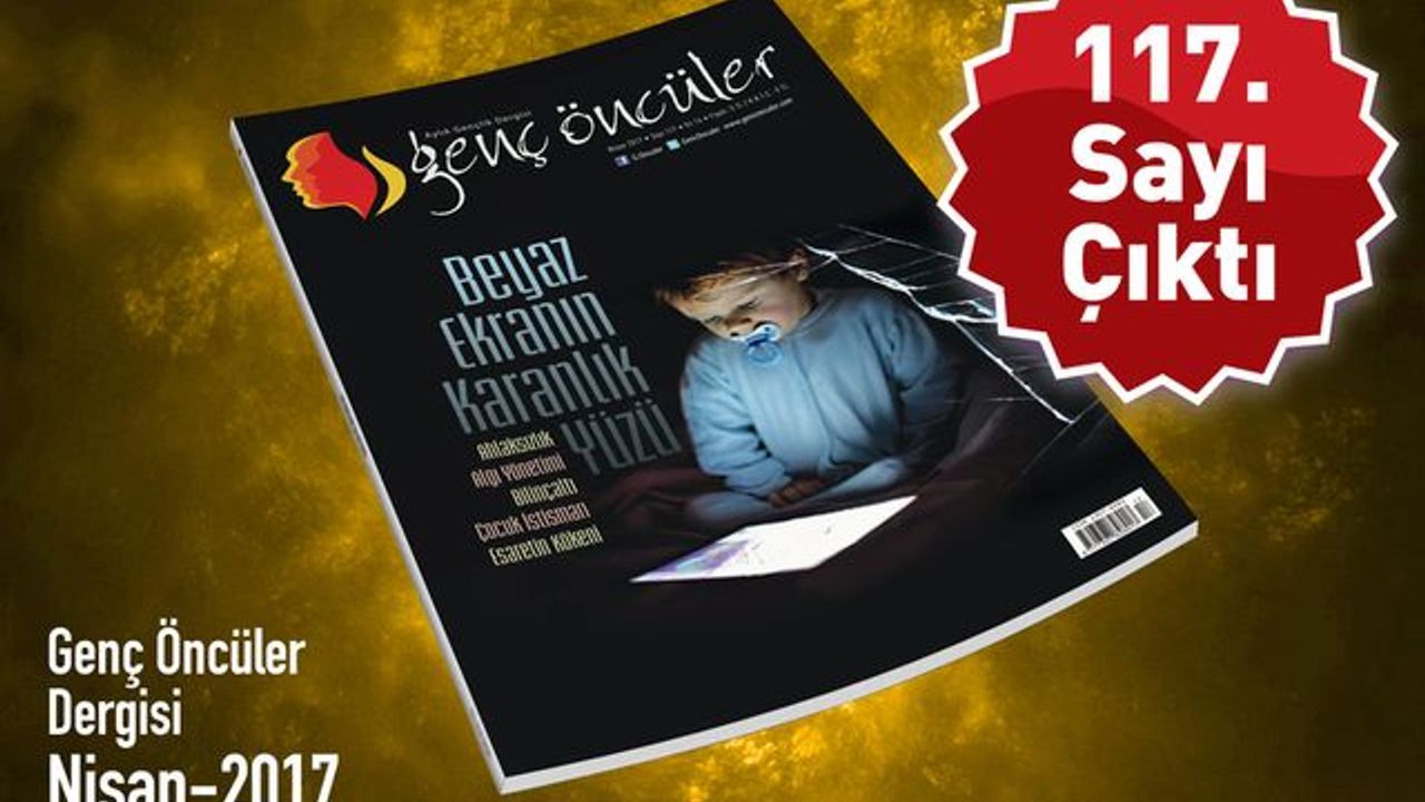 Genç Öncüler dergisinin 117. sayısı çıktı