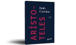Aristoteles’in “Ruh Üzerine”si yeni baskısıyla yeniden okurla buluştu