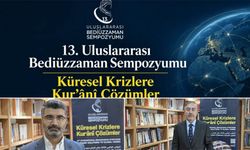13. Uluslararası Bediüzzaman Sempozyumu ile küresel krizlere Kur’ani çözümler aranacak