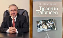 Erhan Erken’in “Ticaretin Kalbinden” kitabı yayımlandı: 4 yılın birikimi 28 yazıda toplandı