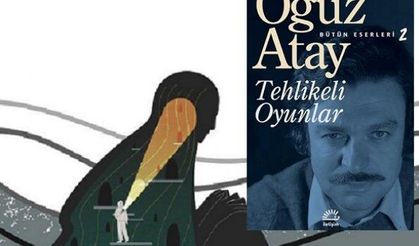 Oğuz Atay, Tehlikeli Oyunlar kitap özeti