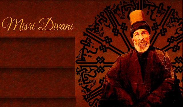 Mısrî Divanı bir nurani meşale gibidir