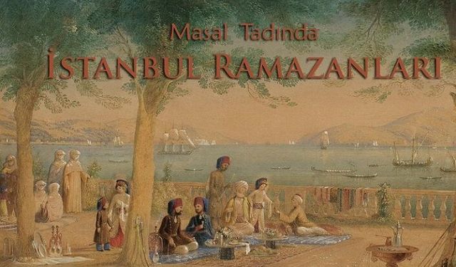 Süheyl Ünver’in kaleminden masal tadında İstanbul Ramazanları