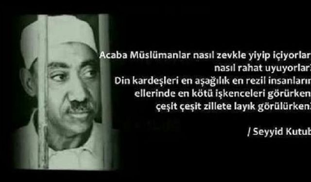 Seyyid Kutub neler söylüyor?