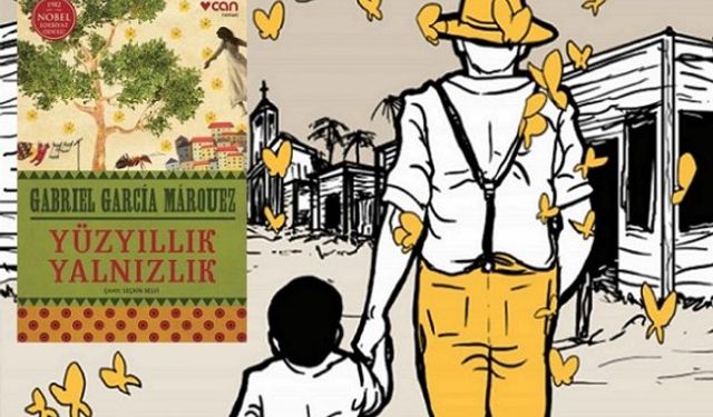 Gabriel Garcia Marquez'in Yüzyıllık Yalnızlık kitap özeti