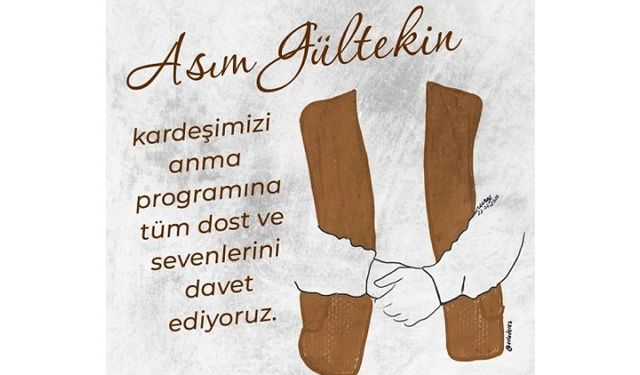 Asım Gültekin'i anma programına davetlisiniz